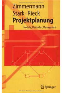 Projektplanung: Modelle, Methoden, Management