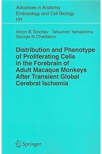 Distribution and Phenotype of Proliferating Cells in the Forebrain of Adult Macaque Monkeys After Transient Global Cerebral Ischemia