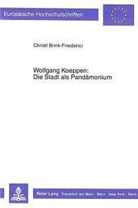 Wolfgang Koeppen: Die Stadt ALS Pandaemonium