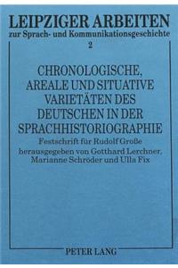 Chronologische, Areale Und Situative Varietaeten Des Deutschen in Der Sprachhistoriographie