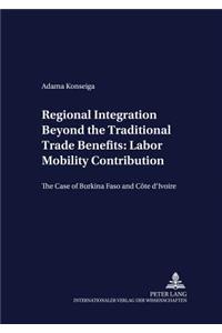 Regional Integration Beyond the Traditional Trade Benefits: Labor Mobility Contribution