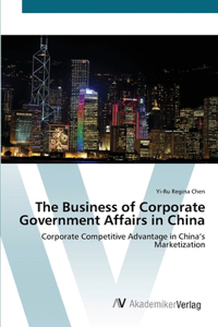 Business of Corporate Government Affairs in China