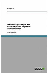 Entwicklungsbedingte und altersuntypische Ängste im Grundschulalter