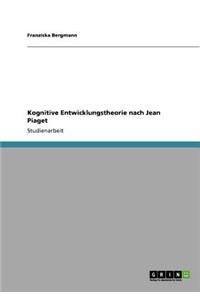 Kognitive Entwicklungstheorie nach Jean Piaget