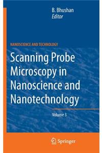 Scanning Probe Microscopy in Nanoscience and Nanotechnology 3