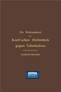Die Wirksamkeit Des Koch'schen Heilmittels Gegen Tuberkulose