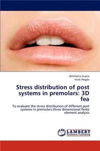 Stress distribution of post systems in premolars