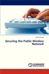 Securing the Public Wireless Network