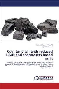 Coal Tar Pitch with Reduced Pahs and Thermosets Based on It