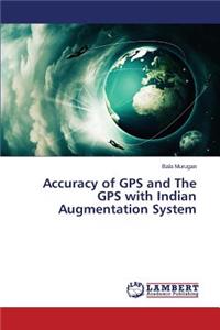 Accuracy of GPS and The GPS with Indian Augmentation System