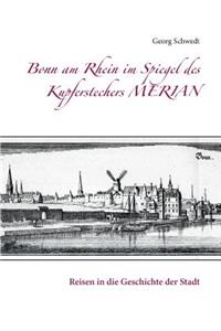 Bonn am Rhein im Spiegel des Kupferstechers Merian