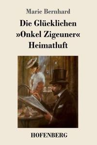 Die Glücklichen / Onkel Zigeuner / Heimatluft
