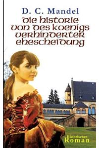 Die Historie von des Königs verhinderter Ehescheidung