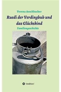 Ruedi der Verdingbub und das Glückskind