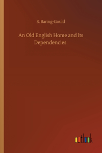 Old English Home and Its Dependencies