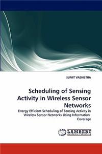 Scheduling of Sensing Activity in Wireless Sensor Networks