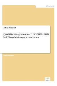 Qualitätsmanagement nach ISO 9000 - 9004 bei Dienstleistungsunternehmen