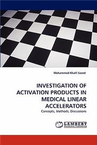 Investigation of Activation Products in Medical Linear Accelerators