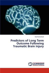 Predictors of Long Term Outcome Following Traumatic Brain Injury