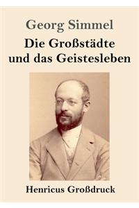 Die Großstädte und das Geistesleben (Großdruck)