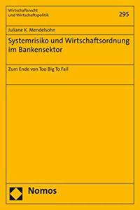 Systemrisiko Und Wirtschaftsordnung Im Bankensektor