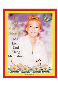 Die höchste Meisterin Ching Hai mit Licht und Klang Meditation