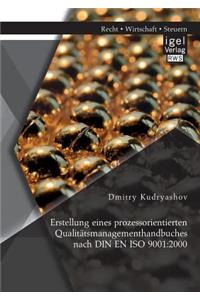 Erstellung eines prozessorientierten Qualitätsmanagementhandbuches nach DIN EN ISO 9001