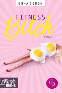 Fitnessbitch (Chick-Lit, Humorvoller Roman, Humor)