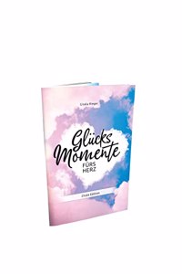 Glucksmomente furs Herz
