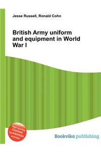 British Army Uniform and Equipment in World War I