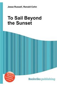 To Sail Beyond the Sunset