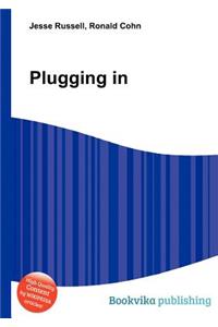 Plugging in