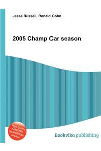 2005 Champ Car Season