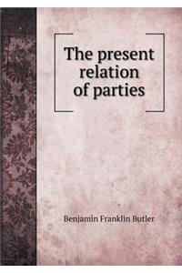 The Present Relation of Parties