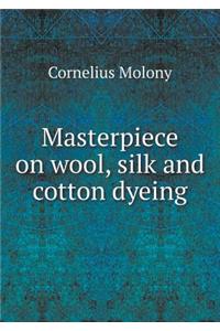 Masterpiece on Wool, Silk and Cotton Dyeing