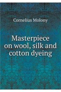 Masterpiece on wool, silk and cotton dyeing