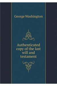 Authenticated copy of the last will and testament