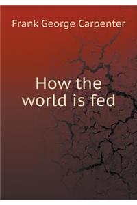 How the world is fed
