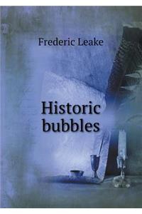 Historic Bubbles