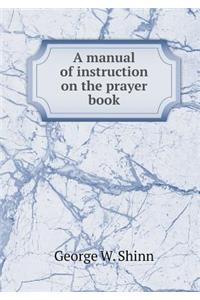 A Manual of Instruction on the Prayer Book
