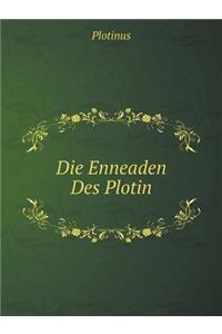 Die Enneaden Des Plotin