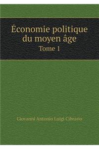 Économie Politique Du Moyen Âge Tome 1