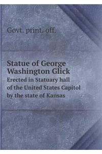 Statue of George Washington Glick Erected in Statuary hall of the United States Capitol by the state of Kansas