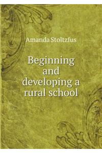 Beginning and Developing a Rural School
