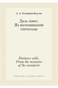 Distance calls. From the memoirs of the wanderer