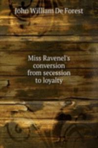 Miss Ravenel's conversion from secession to loyalty
