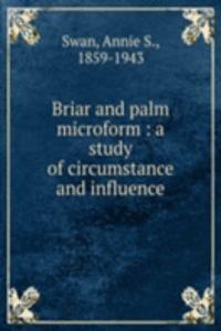 BRIAR AND PALM MICROFORM A STUDY OF CIR