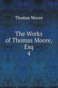 Works of Thomas Moore, Esq.