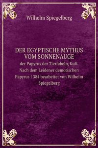Der egyptische Mythus vom Sonnenauge