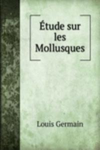 Etude sur les Mollusques